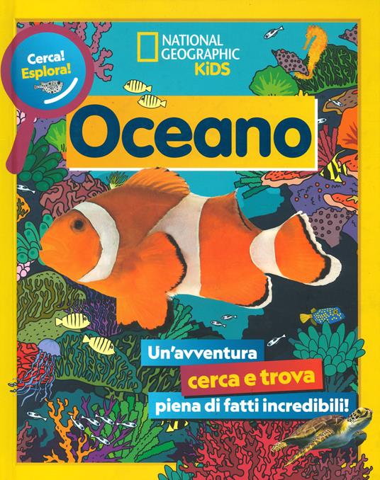 Oceano. Cerca! Esplora! Un'avventura piena di fatti incredibili! Ediz. a colori - copertina