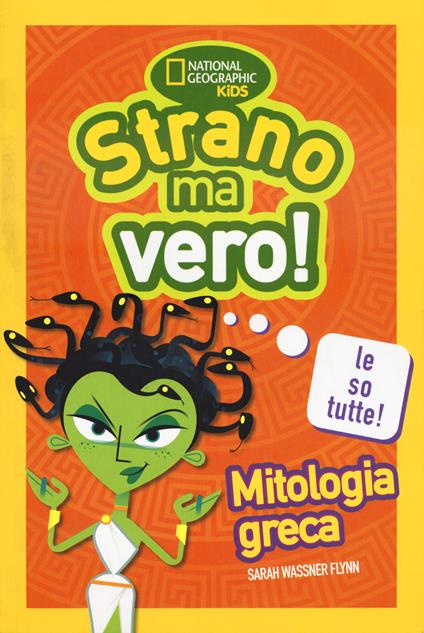 Mitologia greca. Strano ma vero! - Sarah Wassner Flynn - copertina