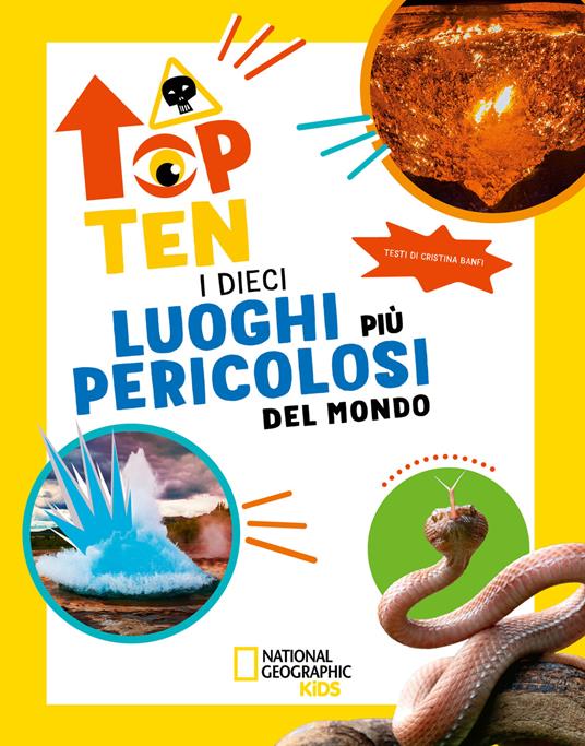 I dieci luoghi più pericolosi del mondo. Top ten. Ediz. ad alta leggibilità - Cristina Banfi - copertina