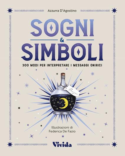 Sogni & simboli. 300 modi per interpretare i messaggi onirici - Azzurra D'Agostino - copertina