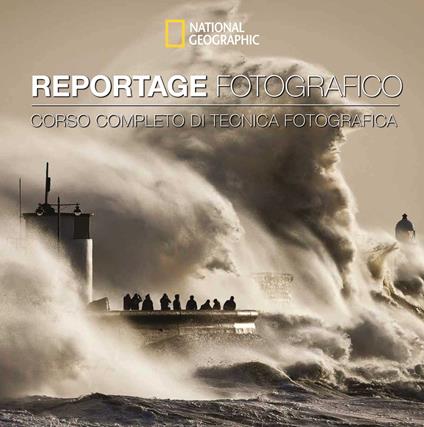 Reportage fotografico. Corso completo di tecnica fotografica. Ediz. a colori - Martin Keene - copertina