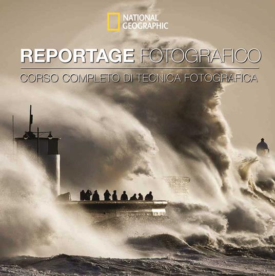 Reportage fotografico. Corso completo di tecnica fotografica. Ediz. a colori - Martin Keene - copertina