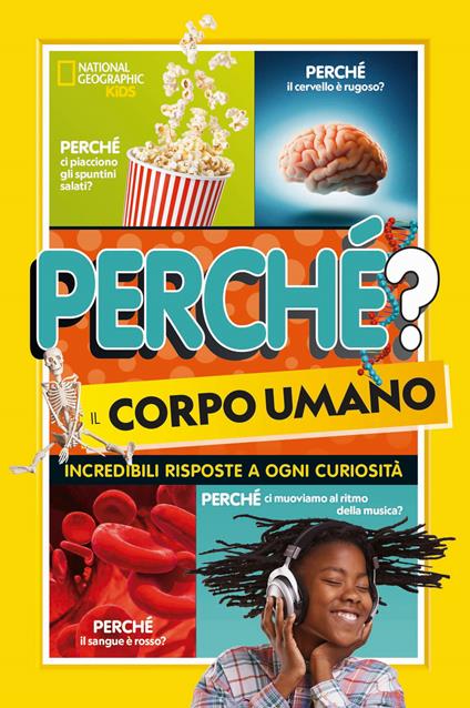 Perché? il corpo umano. Incredibili risposte a ogni curiosità - Paige Towler - copertina