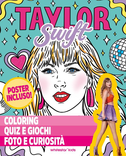Taylor Swift. Coloring, quiz e giochi, foto e curiosità. Ediz. a colori. Con Poster - copertina