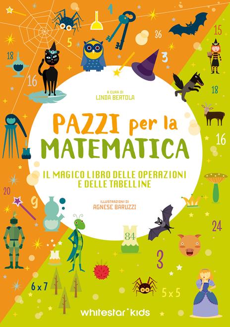 Il magico libro delle operazioni e delle tabelline. Pazzi per la matematica - copertina