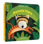 Piccola tigre. In punta di dito. Ediz. a colori
