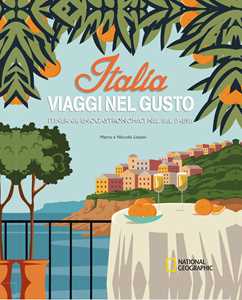 Libro Italia. Viaggi nel gusto. Itinerari enogastronomici nel bel paese Marco Lissoni Niccolò Lissoni