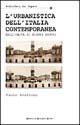L' urbanistica dell'Italia contemporanea. Dall'unità ai giorni nostri
