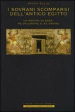 I sovrani scomparsi dell'antico Egitto. La regina di Saba, re Salomone e re Davide