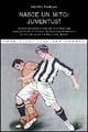Nasce un mito: Juventus! - Renato Tavella - copertina