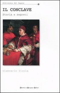 Il Conclave. Storia e segreti - Giancarlo Zizola - copertina