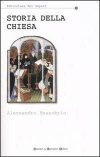 Storia della Chiesa. Da Pietro a Benedetto XVI - Alessandro Massobrio - copertina