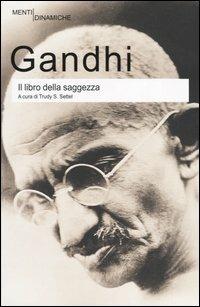 Il libro della saggezza - Mohandas Karamchand Gandhi - copertina