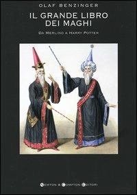 Il grande libro dei maghi. Da Merlino a Harry Potter - Olaf Benzinger - copertina