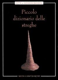 Piccolo dizionario delle streghe - Ditte Bandini,Giovanni Bandini - copertina