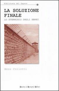 La soluzione finale. Lo sterminio degli ebrei - Enzo Collotti - copertina