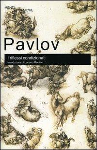 I riflessi condizionati - Ivan Petrovic Pavlov - copertina