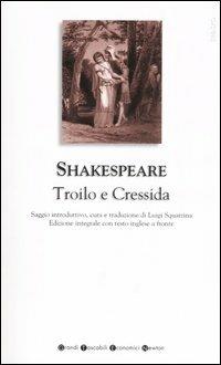 Troilo e Cressida. Testo inglese a fronte. Ediz. bilingue - William Shakespeare - copertina