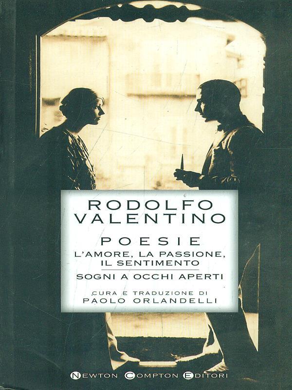 Poesie. L'amore, la passione, il sentimento. Sogni a occhi aperti. Testo inglese a fronte