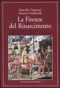 La Firenze del Rinascimento - Marcello Vannucci,Antonio Fredianelli - copertina