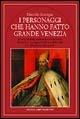 I personaggi che hanno fatto grande Venezia - Marcello Brusegan - copertina