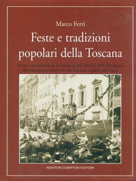 Feste e tradizioni popolari della Toscana - Marco Ferri - 4