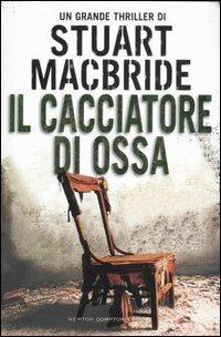 Il cacciatore di ossa - Stuart MacBride - copertina