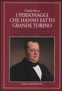 I personaggi che hanno fatto grande Torino - Claudia Bocca - copertina
