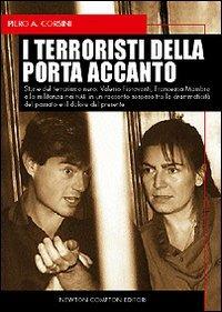 I terroristi della porta accanto. Storie del terrorismo nero: Valerio Fioravanti e Francesca Mambro, dalla militanza nei NAR all'ergastolo per la strage di Bologna - Piero A. Corsini - 4