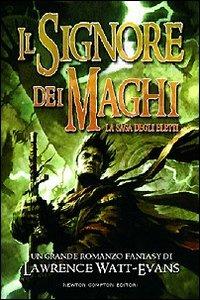 Il signore dei maghi. La saga degli eletti - Lawrence Watt-Evans - copertina