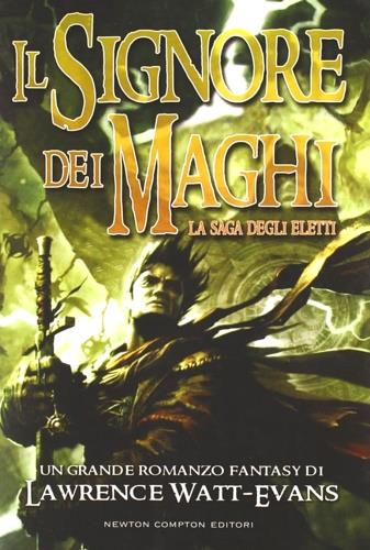 Il signore dei maghi. La saga degli eletti