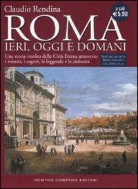 Roma. Ieri, oggi e domani. Vol. 4: Roma italiana dal 1870 a oggi. - Claudio Rendina - copertina