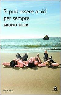 Si può essere amici per sempre - Bruno Burbi - copertina