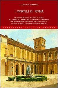 I cortili di Roma - Ludovico Pratesi - 2