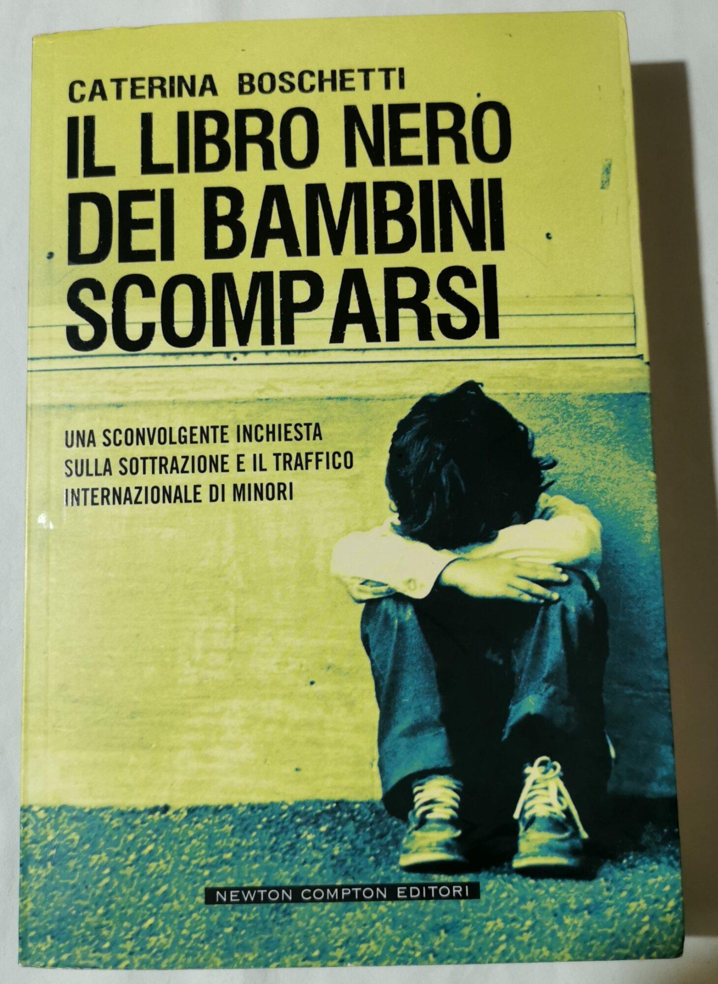 Il libro nero dei bambini scomparsi. Una sconvolgente inchiesta sulla sottrazione e il traffico internazionale di minori