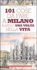 101 cose da fare a Milano almeno una volta nella vita