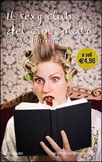 Il sexy club del cioccolato - Carole Matthews - copertina