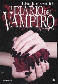 La lotta. Il diario del vampiro - Lisa Jane Smith - copertina