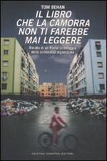 Il libro che la camorra non ti farebbe mai leggere. Ritratto di un Paese in ostaggio della criminalità organizzata