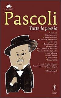Tutte le poesie. Ediz. integrale - Giovanni Pascoli - copertina