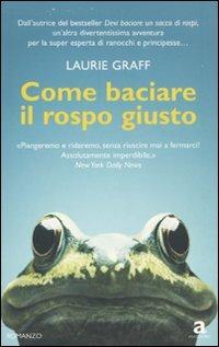 Come baciare il rospo giusto - Laurie Graff - copertina