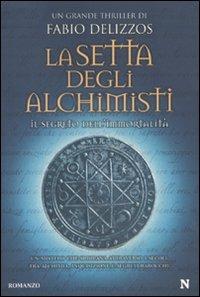 La setta degli alchimisti. Il segreto dell'immortalità - Fabio Delizzos - copertina