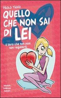 Quello che non sai di lei-Quello che non sai di lui - Paolo Taggi - copertina