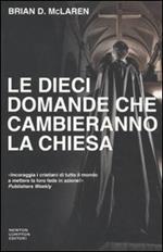 Le dieci domande che cambieranno la Chiesa