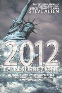 2012. La resurrezione - Steve Alten - copertina