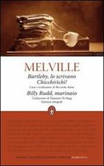 Bartleby, lo scrivano-Chicchirichì-Billy Budd, marinaio. Ediz. integrale