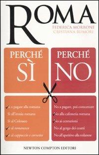 Roma. Perché sì perché no - Federica Morrone,Cristiana Rumori - copertina