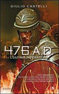 476 a. D. L'ultimo imperatore - Giulio Castelli - copertina