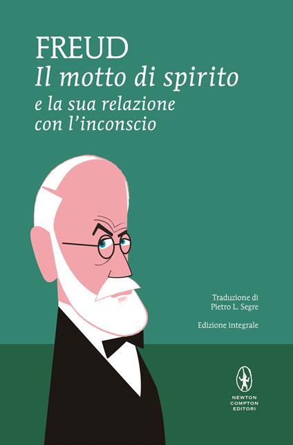 Il motto di spirito e la sua relazione con l'inconscio. Ediz. integrale - Sigmund Freud,Pietro L. Segre - ebook