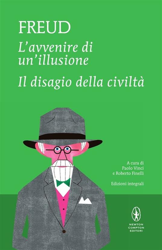 L' avvenire di un'illusione-Il disagio della civiltà - Sigmund Freud,Roberto Finelli,Paolo Vinci,Sossio Giametta - ebook